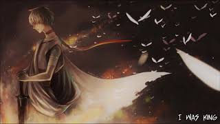 Nightcore - I Was King