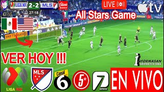 Liga MX VS. MLS En Vivo, Donde Ver, Partido Hoy Juega LIGA MÉXICO USA  A QUE HORA ES ALL STAR GAME