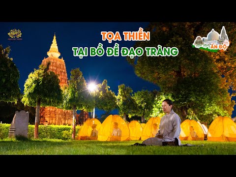 Tọa thiền tại Bồ đề đạo tràng | Hành hương Ấn Độ năm 2024