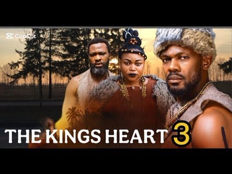 THE KING'S HEART PART 3 - UJAMS CHUKWUNONSO DANIEL ETIM RUTH KADIRI OMA NNADI OBY TITUS