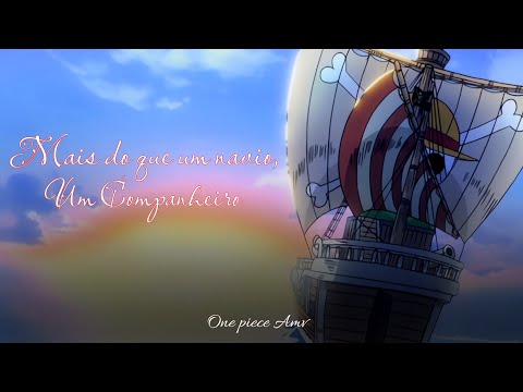 Mas do que um navio, um companheiro - Going Merry (One Piece)