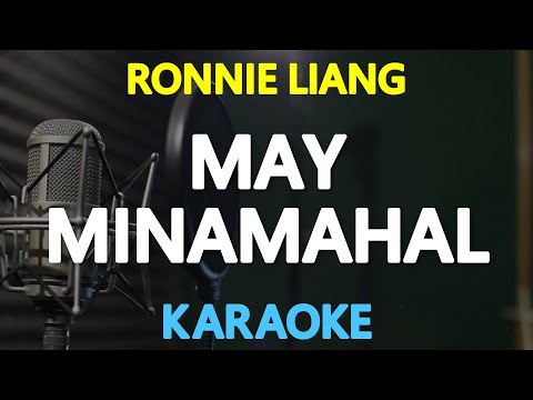 MAY MINAMAHAL – Ronnie Liang (Hajji Alejandro) 🎙️ [ KARAOKE ] 🎶