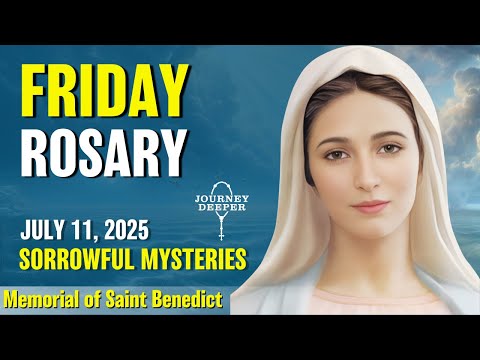 Friday Rosary ❤️ Sorrowful Mysteries of the Rosary ❤️ July 11, 2025 VIRTUAL ROSARY