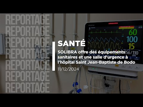 SOLIBRA offre des équipements sanitaires et une salle d'urgence à l'hôpital St Jean-Baptiste de Bodo