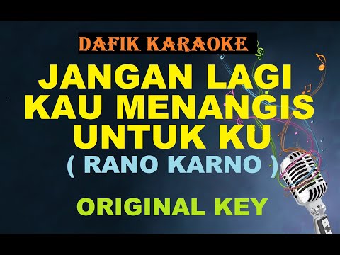 Jangan Lagi Kau Menangis Untukku (Karaoke) Rano Karno/ Nada asli/ Original Key Bbm/ Male Key