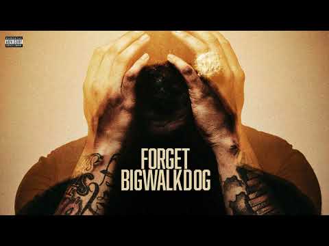 BigWalkDog -  Forget [Official Audio]