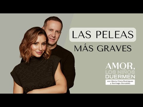 Las Peleas Más Graves | Amor los Niños Duermen Podcast