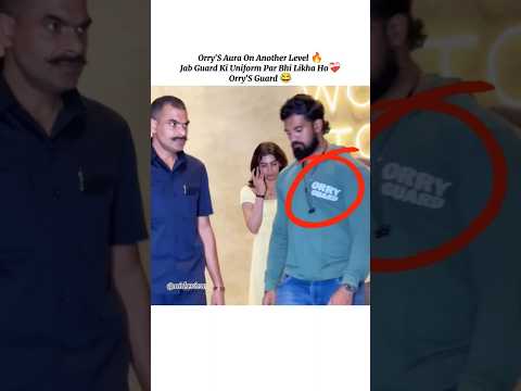 Orry'S Aura On Another 🔥❤️‍🩹GuardViral #love #shortsfeed #tending #funny