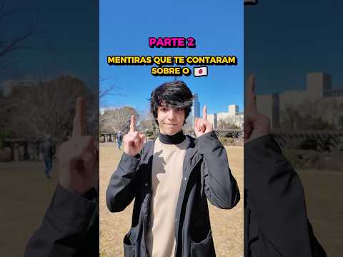 Mentiras que TE CONTARAM sobre o Japão PARTE 2