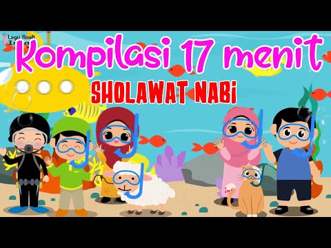 Kompilasi 17 menit Sholawat Nariyah, 25 Nama Nabi,10 Malaikat Allah, Sholawat Badar Lagu Anak Islami