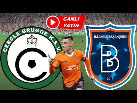 BAŞAKŞEHİR CERCLE BRUGGE MAÇI CANLI İZLE