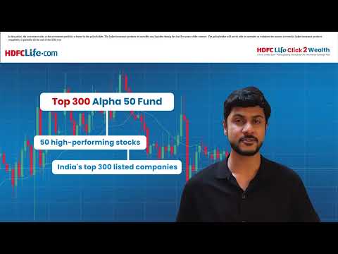 NFO | Top 300 Alpha 50 Fund | HDFC Life Click 2 Wealth