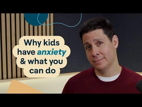 Why do kids have anxiety? | Parenting Behavior