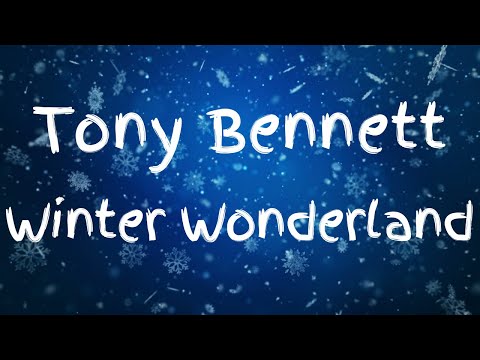 Tony Bennett - Winter Wonderland (Lyric Video)