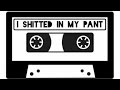 I Shitted in My Pants (Full Song) Made By : @nuk7e