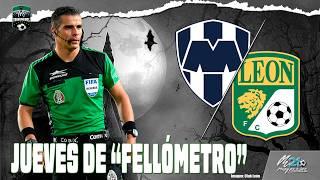 Jueves de "FELLÓMETRO"... ya hay árbitro designado para el Monterrey vs León