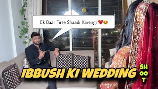 Ibbu Ko Shadi Ke Din Yaad Aagaya😍🙈| Aaj Bush Firse Banegi Dulhan👰‍♀️🎀| @bush_khan & @ibrahim_soul
