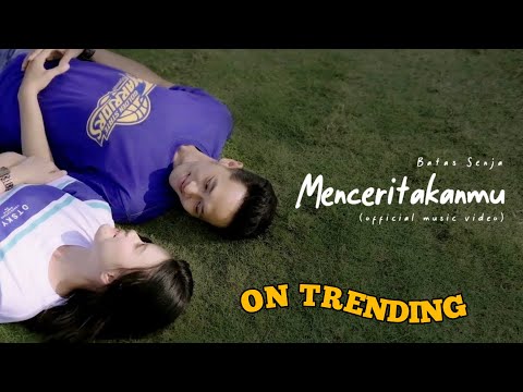 BATAS SENJA - Menceritakanmu ( Official music video)