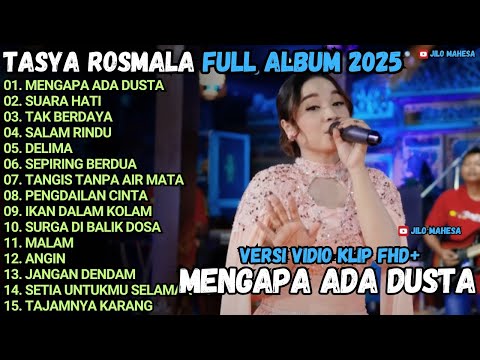 MENGAPA ADA DUSTA - SUARA HATI - TAK BERDAYA - TASYA ROSMALA OM ADELLA FULL ALBUM TERBARU 2025