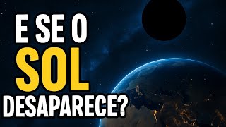 E SE O SOL DESAPARECER?