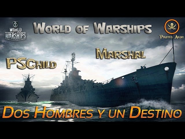 World of Warships Español - DOS Hombres y UN Destino - Hoy con... M4rsh4L