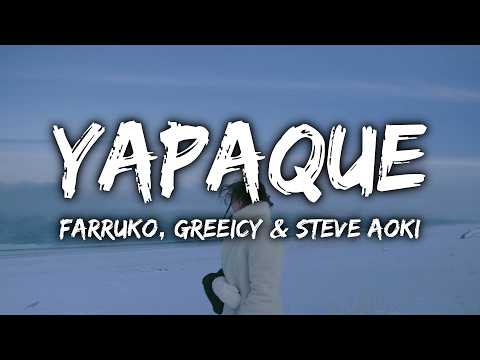 Farruko, Greeicy, Steve Aoki - YAPAQUE (Letra/Lyrics)
