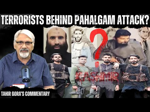 Who were the Terrorists behind Pahalgam Attack? Tahir Gora’s commentary