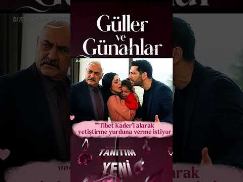 Tibet kaderi alacak yetiştirme yurduna verecek ll Güller ve Günahlar 10.Bölüm 2.Tanıtım