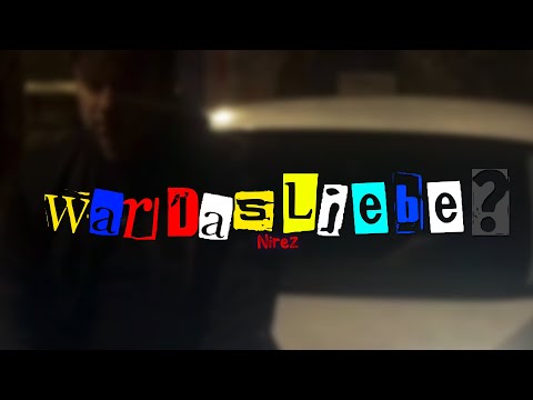 Nirez - War Das Liebe (Official Video)