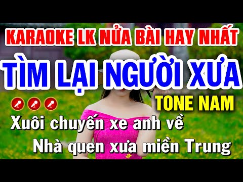 Karaoke Liên Khúc Nửa Bài HAY NHẤT Tone Nam – TÌM LẠI NGƯỜI XƯA | Bến Tình Karaoke