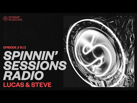 Spinnin’ Sessions Radio – Episode #612 | Lucas & Steve