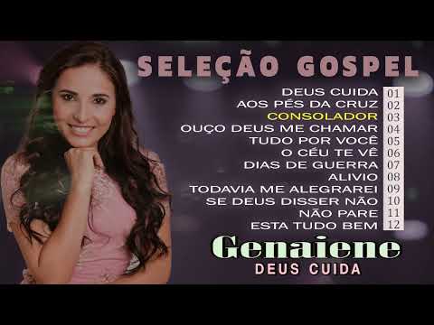 Genaiene | Melhores e mais tocadas musicas gospel, só as tops cheias de Deus - Deus Cuida
