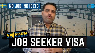 Job Seeker Visa of Sweden - No Job Offer, No IELTS
