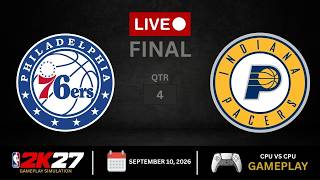 NBA LIVE! Philadelphia 76ers vs Indiana Pacers | Sept. 10, 2026 | NBA 2K27 Simulation
