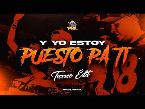 PMK FT. @TomyDJOk  / Y Yo Estoy Puesto Pa Ti  - Turreo Edit