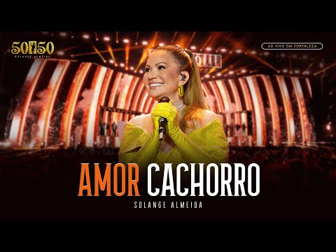 Solange Almeida - Amor Cachorro (Ao Vivo em Fortaleza)