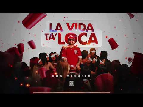 Don Miguelo - La Vida Ta Loca (Audio Oficial)