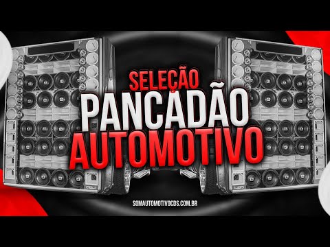 SELEÇÃO PANCADÃO AUTOMOTIVO - AS MELHORES DO SOM AUTOMOTIVO - PANCADÃO AUTOMOTIVO REMIX (PARTE 2)