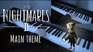 Little Nightmares 2 Main Theme {Piano}