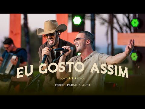 Pedro Paulo & Alex - Eu Gosto Assim (Ao Vivo) [PPA Acústico Sem Limites]