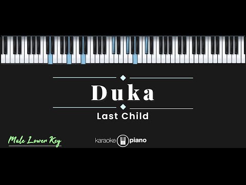 Duka – Last Child (KARAOKE PIANO – MALE LOWER KEY)