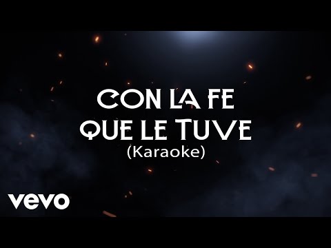 La Arrolladora Banda El Limón De René Camacho - Con La Fe Que Le Tuve (Karaoke)