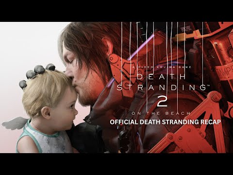 Death Stranding 2: On The Beach - Official Death Stranding Recap