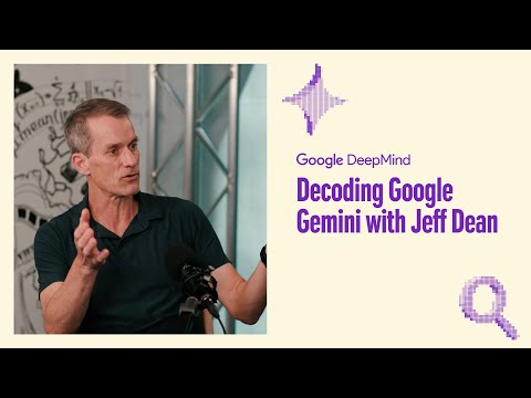 Decoding Google Gemini with Jeff Dean