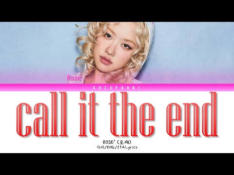 ROSÉ (로제) – “call it the end” [Color Coded Lyrics Eng_Sub Ita_가사]