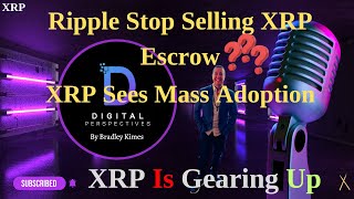 XRP- Sees Mass Adoption Begin - The Holy Grail=Ripple Stop Selling XRP Escrow? - XRP Is Gearing Up