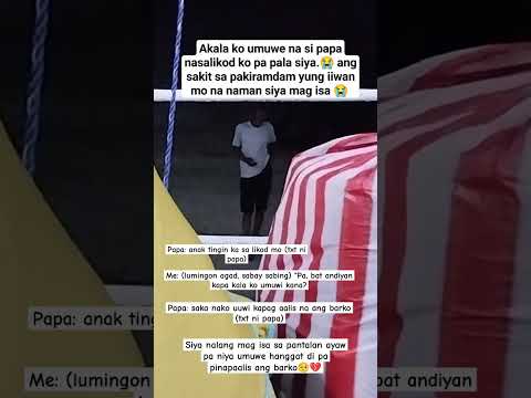 yng gusto mo pa makasama papa mo pero kailangan mo nang bumalik SA amo mo dahil working student Ka🥺