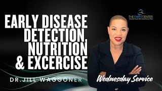 Early Disease Detection, Nutrition & Exercise for Total Health | Dr. Jill Waggoner Jones