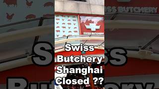 Shanghai Swiss Butchery Closed ? I hope they still deliver !