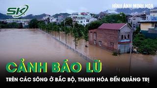 Báo động khẩn nguy cơ lũ dâng trên các sông khu vực Bắc Bộ, Thanh Hóa đến Quảng Trị từ đêm nay